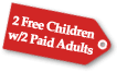 2 Free Children per 2 Paid Adults