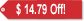 $14.79 Off Our Regular Price