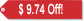 $9.74 Off Our Regular Price
