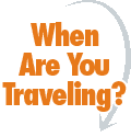  When are you traveling?