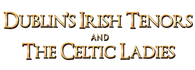 Dublin's Irish Tenors and The Celtic Ladies Branson