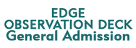 Edge Observation Deck - General Admission 2024 Schedule