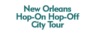New Orleans Hop-On Hop-Off City Tour 2024 Schedule