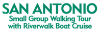 San Antonio Small Group Walking Tour with Riverwalk Boat Cruise 2024 Schedule