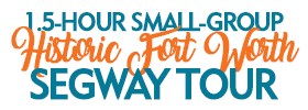 1.5-HOUR Small-Group Historic Fort Worth Segway Tour