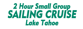 2 Hour Small Group Sailing Cruise Lake Tahoe