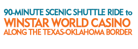 90-Minute Scenic Shuttle Ride to Winstar World Casino Along the Texas-Oklahoma Border