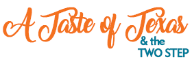 A Taste of Texas & the Two Step