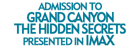 Admission to Grand Canyon: The Hidden Secrets Presented in Imax