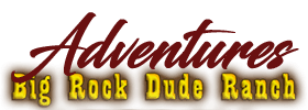 Adventures at Big Rock Dude Ranch at Ponderosa LLC