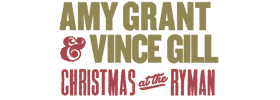 Amy Grant & Vince Gill Christmas At The Ryman 2022 Schedule