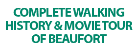 Complete Walking History and Movie Tour of Beaufort