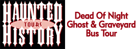 Dead Of Night Ghost & Graveyard Bus Tour