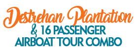 Destrehan Plantation and 16 Passenger Airboat Tour Combo