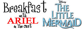 Disney's The Little Mermaid Breakfast with Ariel & Cast