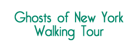 Ghosts of New York Walking Tour