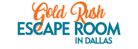 Gold Rush Escape Room in Dallas 2019 Schedule