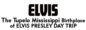 The Tupelo Mississippi Birthplace of Elvis Presley Day Trip