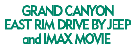Grand Canyon East Rim Drive by Jeep and Imax Movie