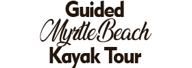 Guided Myrtle Beach Kayak Tour 2022 Schedule