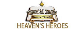 Heaven's Heroes at Biblical Times Theater