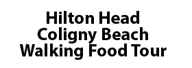 Hilton Head Coligny Beach Walking Food Tour