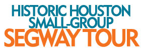 Historic Houston Small-Group Segway Tour 2019 Schedule
