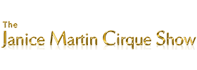 The Janice Martin Cirque Show 2019 Schedule