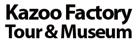 Kazoo Factory Tour & Museum 2022 Schedule