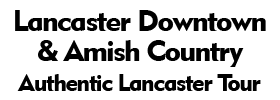 Lancaster Downtown & Amish Country Authentic Lancaster Tour