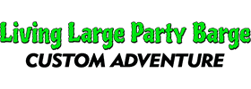 Living Large Party Barge Custom Adventure Cruises