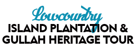 Lowcountry Island Plantation & Gullah Heritage Tour 2022 Schedule