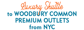 Luxury Shuttle to Woodbury Common Premium Outlets