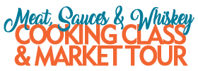 Meat, Sauces and Whiskey Cooking Class and Market Tour