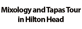 Mixology and Tapas Tour in Hilton Head 2022 Schedule