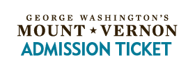 Mount Vernon Admission Ticket