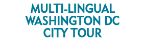 Multi-Lingual Washington Dc City Tour