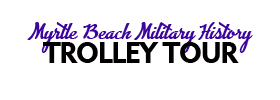 Myrtle Beach Military History Trolley Tour