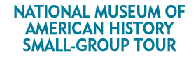 National Museum of American History Small-Group Tour