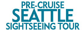 Pre-Cruise Seattle Sightseeing Tour