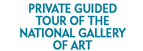 Private Guided Tour of the National Gallery of Art