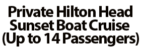 Private Hilton Head Sunset Boat Cruise (Up to 14 Passengers)