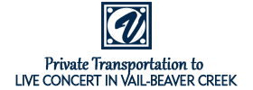Private Transportation to Live Concert in Vail-Beaver Creek