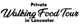 Private Walking Food Tour in Lancaster 2022 Schedule