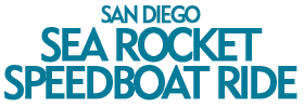 San Diego Sea Rocket Speedboat Ride 2019 Schedule