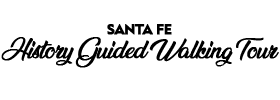 Santa Fe History Guided Walking Tour 2022 Schedule