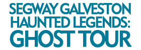 Segway Galveston Haunted Legends: Ghost Tour
