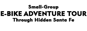 Hidden Santa Fe E-Bike Adventure Tour