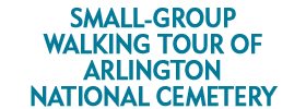 Small-Group Walking Tour of Arlington National Cemetery
