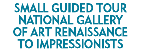 Small Guided Tour National Gallery of Art Renaissance to Impressionists